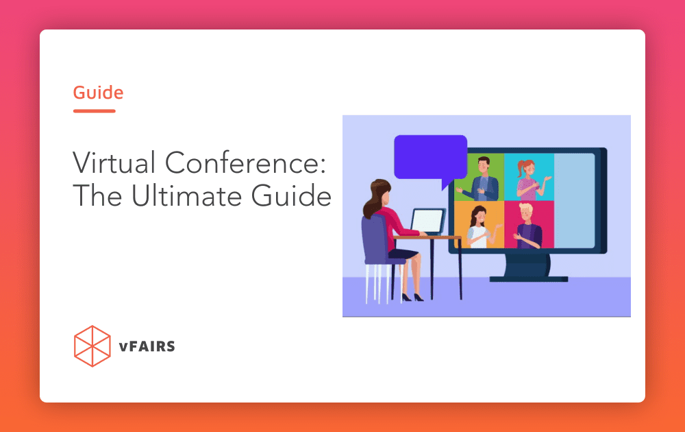 Virtual Conference: The Ultimate Guide