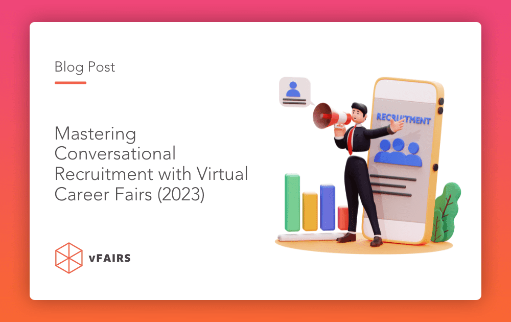 Mastering Conversational Recruitment with Virtual Career Fairs (2023)