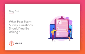 PWhat Post Event Survey Questions Should You Be Asking?