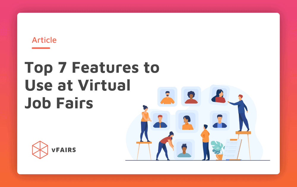 Les 7 principales fonctionnalités à utiliser lors des salons de l'emploi virtuels