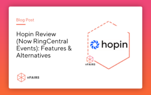 Hopin Review (Now RingCentral Events): Features & Alternatives