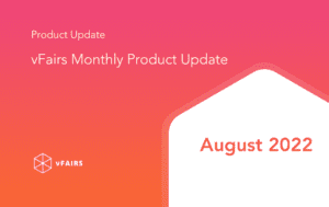 vFairs August Product Updates
