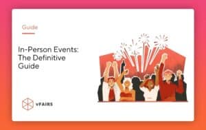 In-Person Events: The Definitive Guide