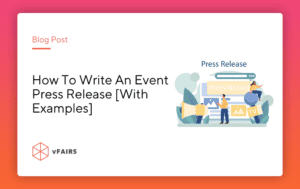 How To Write An Event Press Release [With Examples]