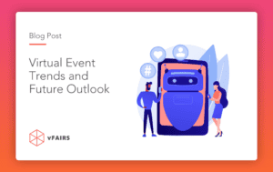Virtual Event Trends and Future Outlook