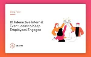 10 Interactive Internal Event Ideas to Keep Employees Engaged