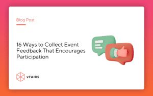 16 Ways to Collect Event Feedback that Encourages Participation