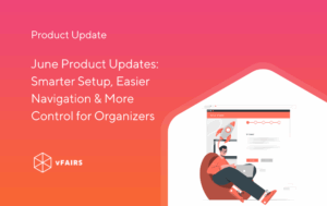 June Product Updates Smarter Setup Easier Navigation and More Control for Organizers