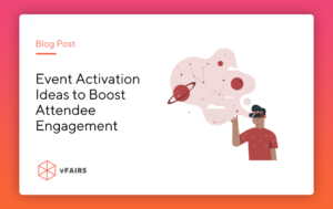 Event Activation Ideas to Boost Attendee Engagement