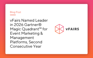 vFairs Named Leader in Gartner® Magic Quadrant™ for Event Marketing Management Platforms Second Consecutive Year