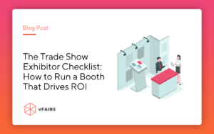 The Trade Show Exhibitor Checklist How to Run a Booth That Drives ROI